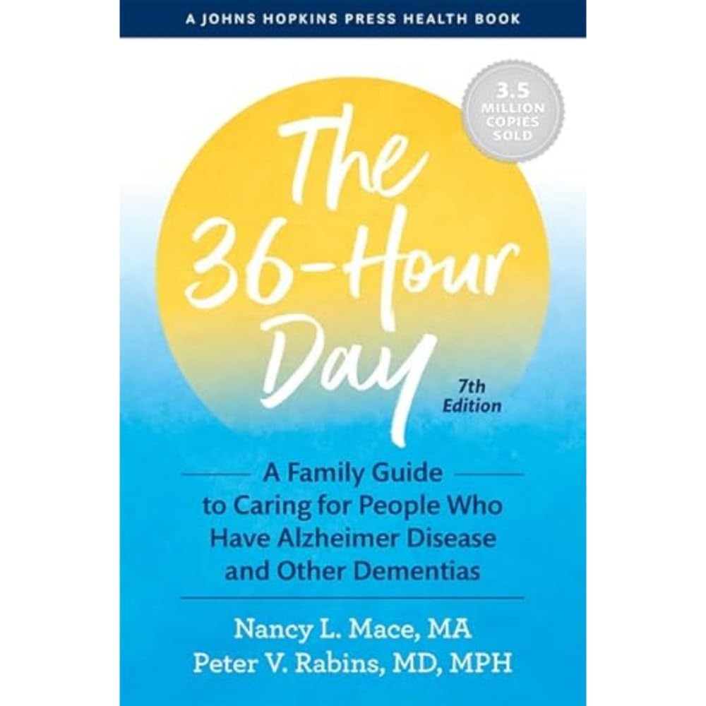The 36-Hour Day: A Family Guide to Caring for People Who Have Alzheimer Disease and Other Dementias (A Johns Hopkins Press Health Book) ? ? ? ? ?