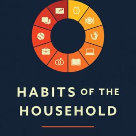 Habits of the Household: Practicing the Story of God in Everyday Family Rhythms ?   ?   ?  ?   ?