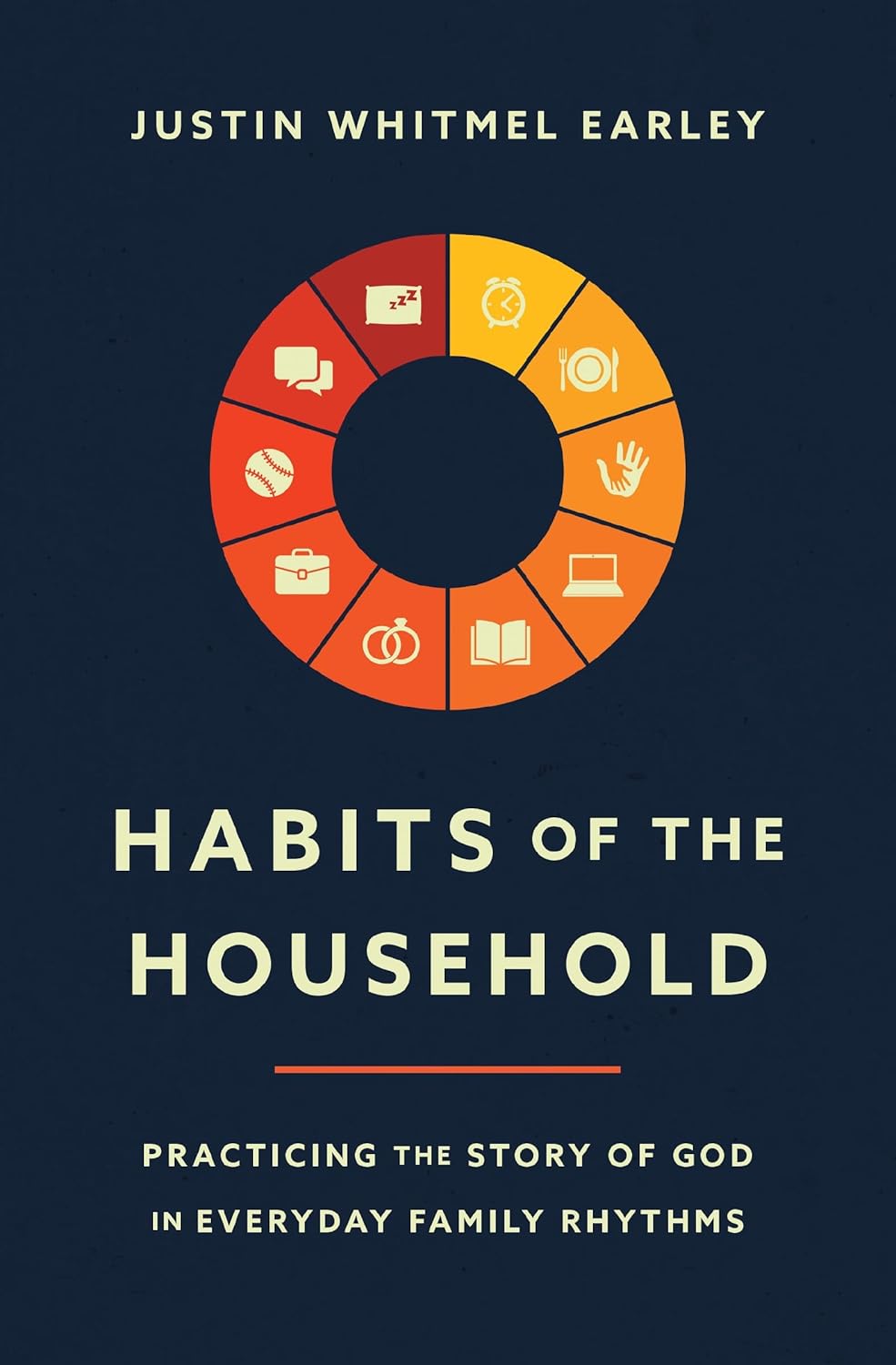 Habits of the Household: Practicing the Story of God in Everyday Family Rhythms ? ? ? ? ?