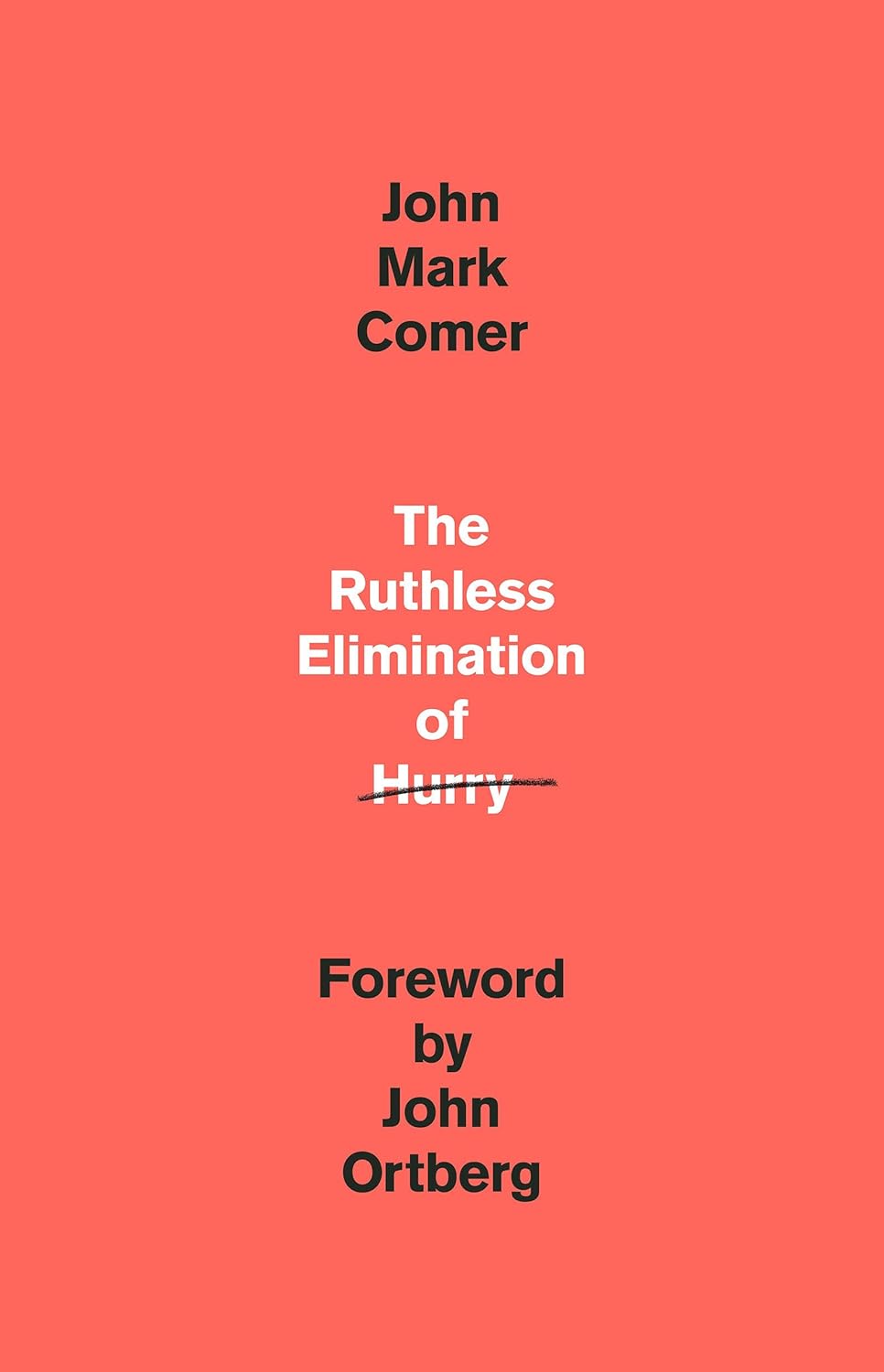 The Ruthless Elimination of Hurry: How to Stay Emotionally Healthy and Spiritually Alive in the Chaos of the Modern World ? ? ? ? ?