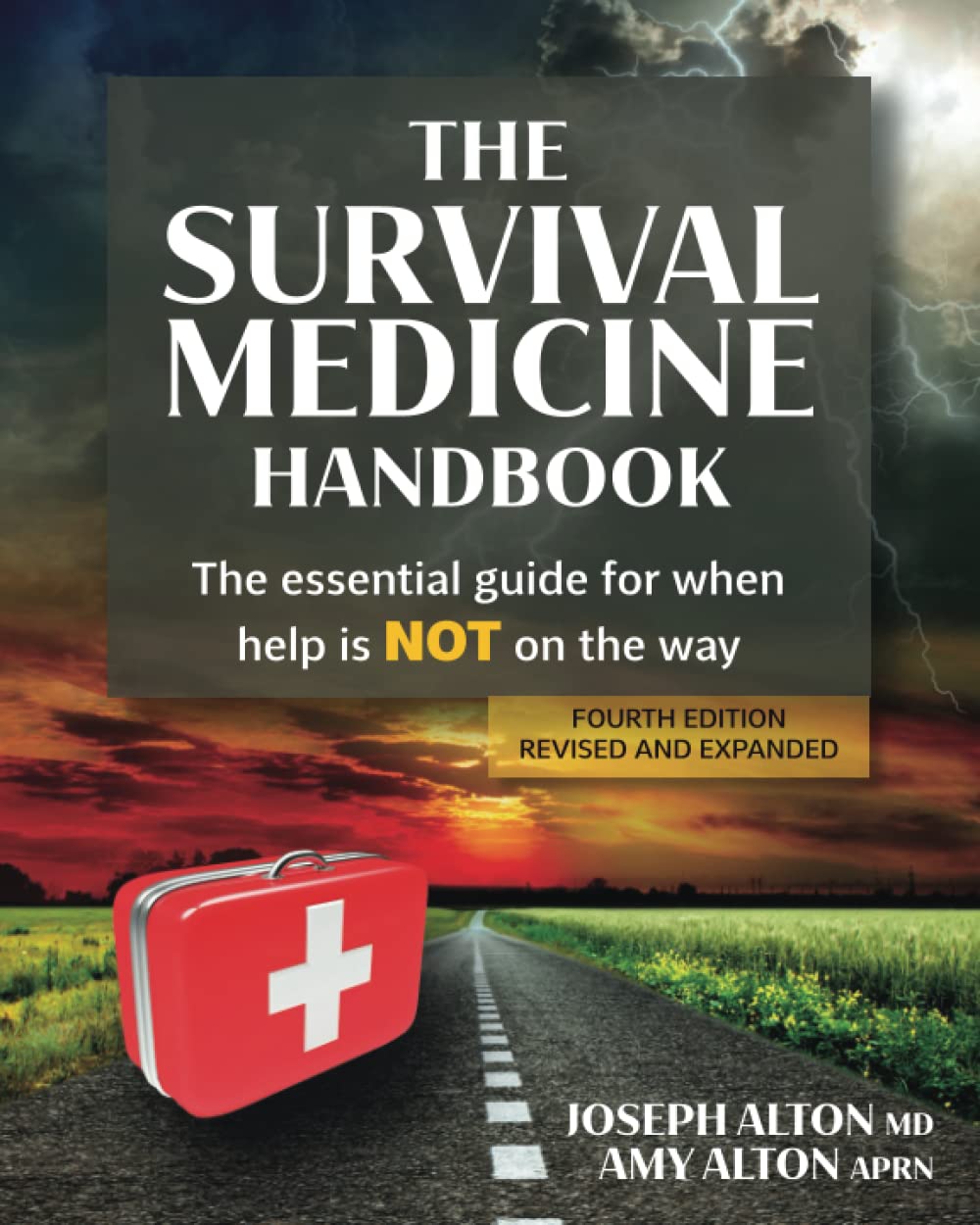 The Survival Medicine Handbook: The Essential Guide for When Help is NOT on the Way ? ? ? ? ?