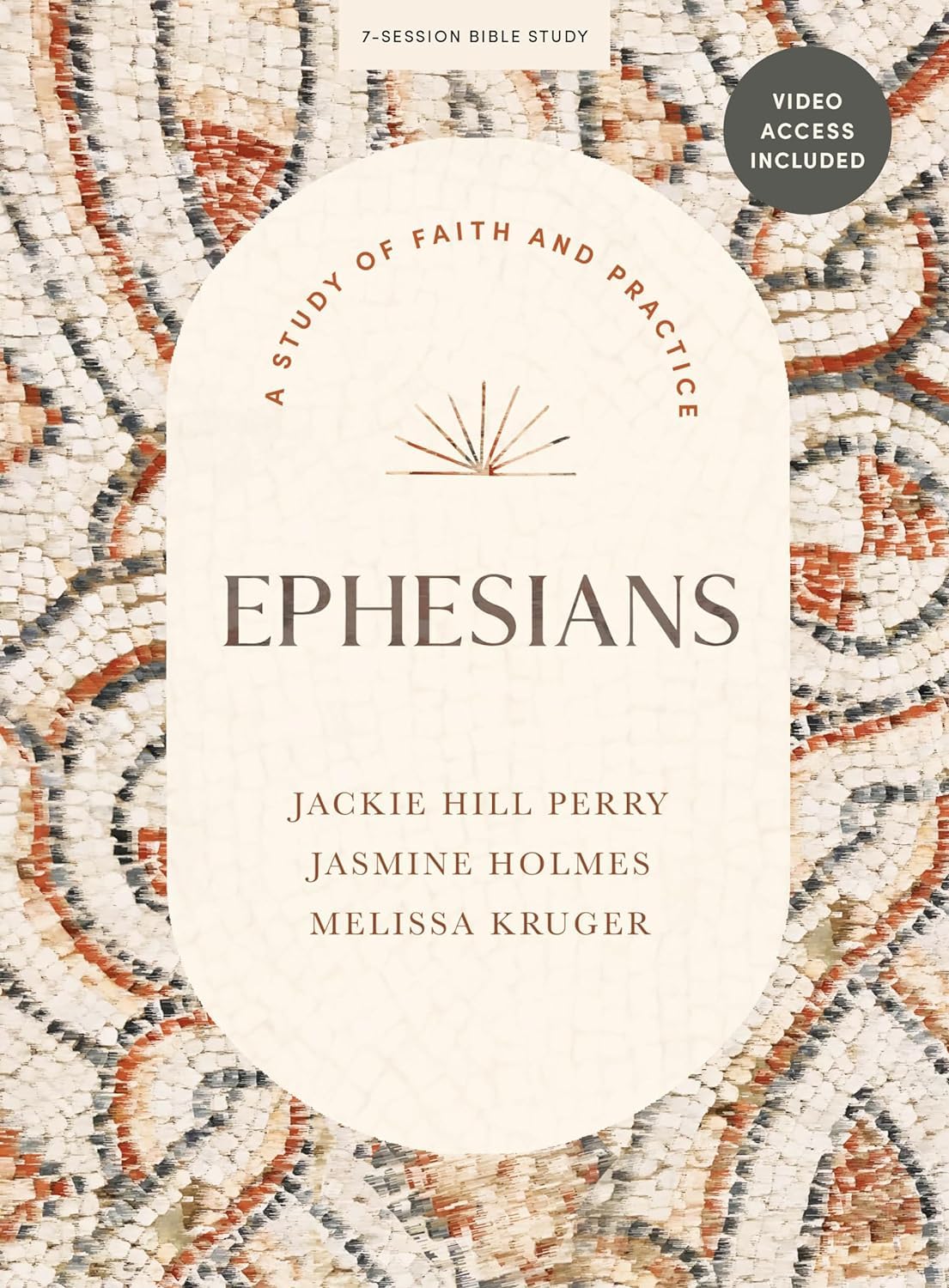Ephesians - Bible Study Book with Video Access: A Study of Faith and Practice ? ? ? ? ?