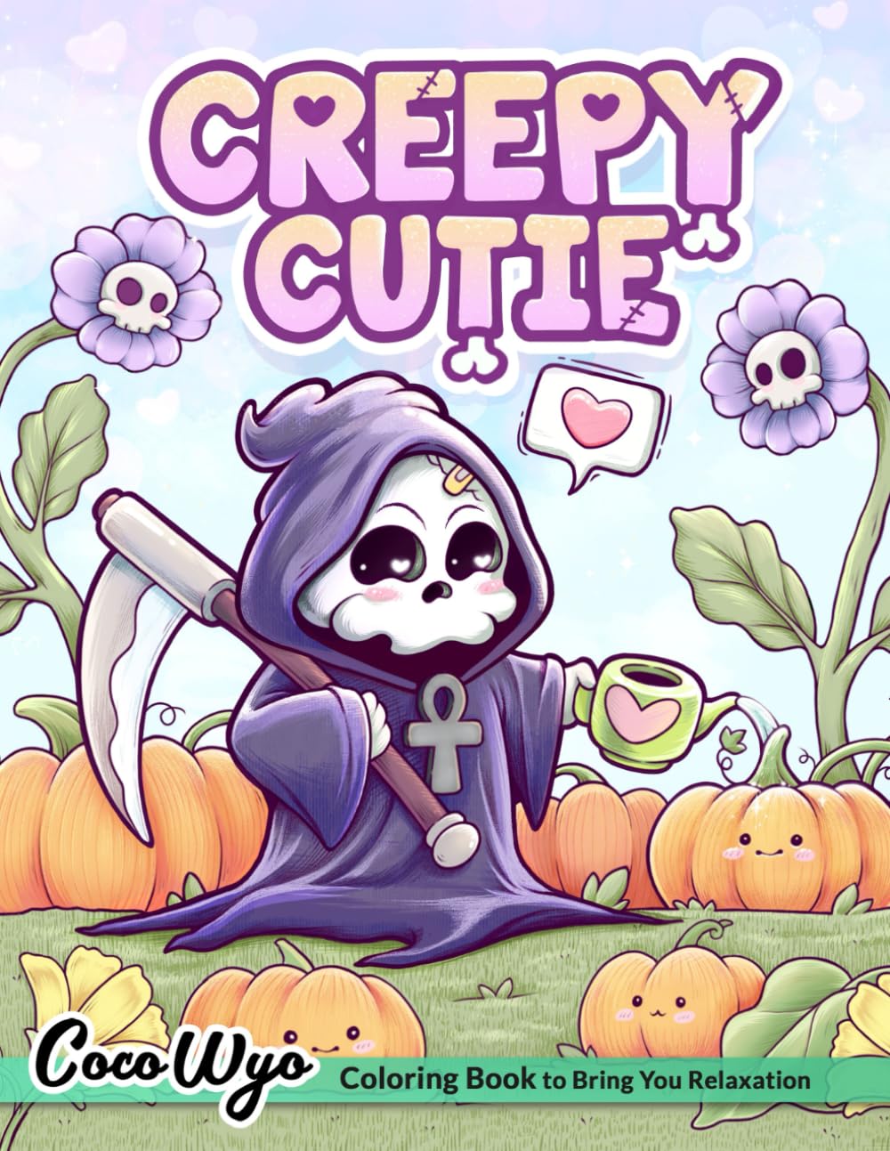 Creepy Cutie: Coloring Book for Adults and Teens Featuring Goth Kawaii and Spooky Cute Creatures of All Kinds and Many More ? ? ? ? ?