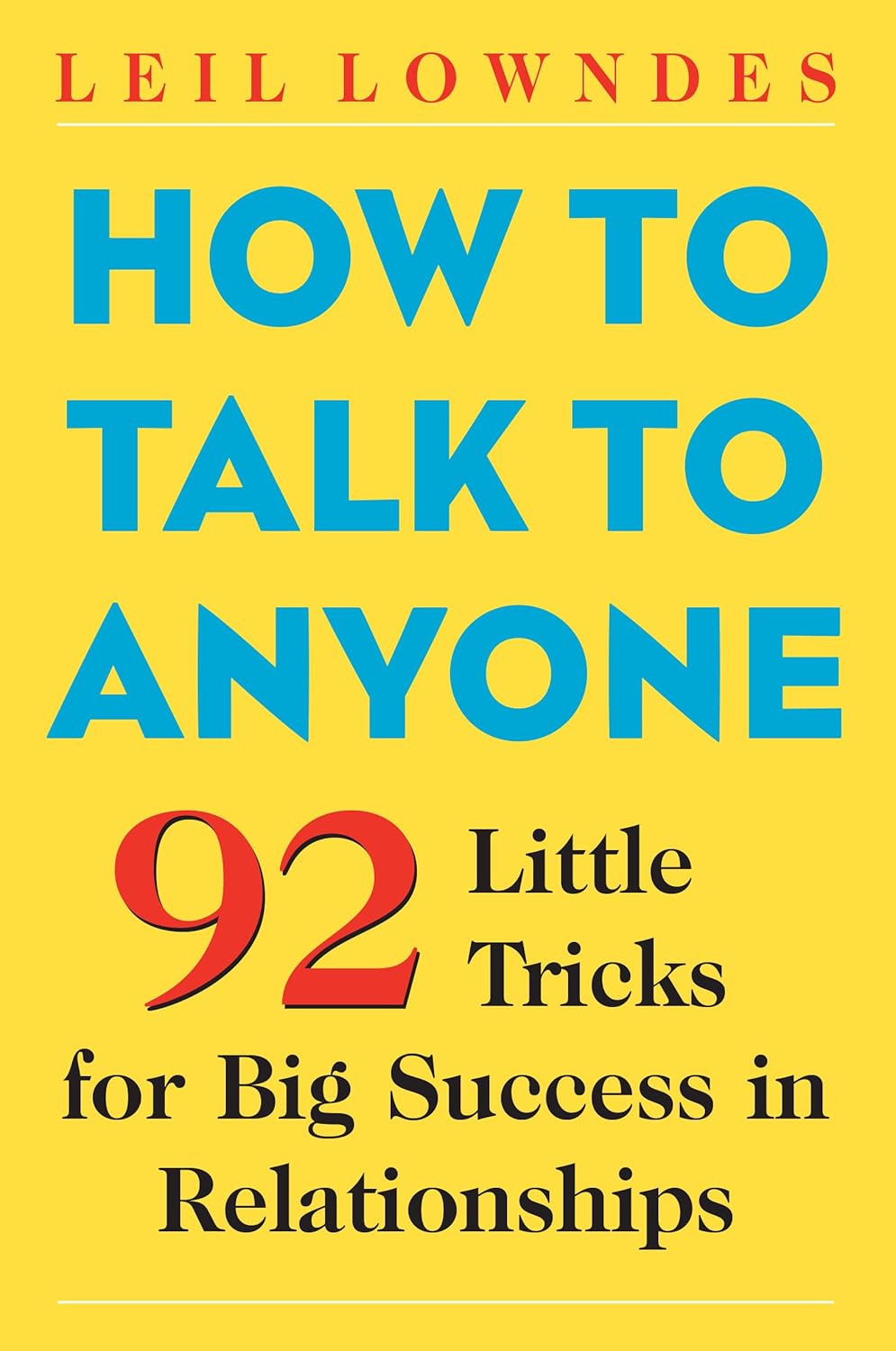 How to Talk to Anyone: 92 Little Tricks for Big Success in Relationships ? ? ? ? ?