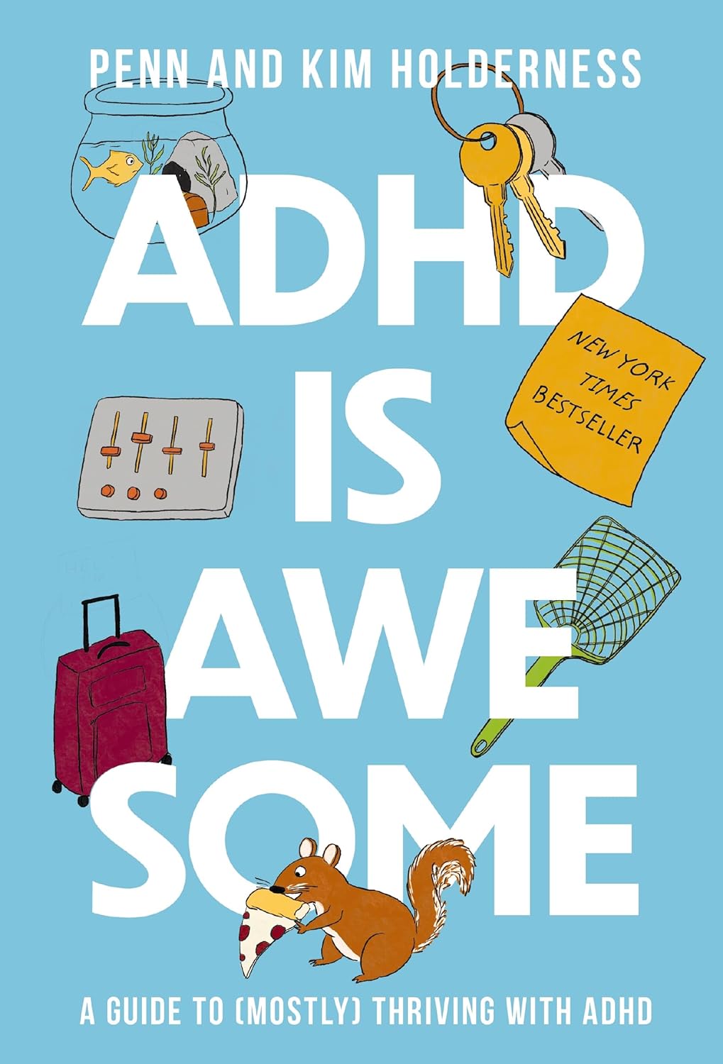 ADHD is Awesome: A Guide To (Mostly) Thriving With ADHD ? ? ? ? ?