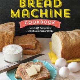 The No-Fuss Bread Machine Cookbook: Hands-Off Recipes for Perfect Homemade Bread ?   ?   ?  ?   ?