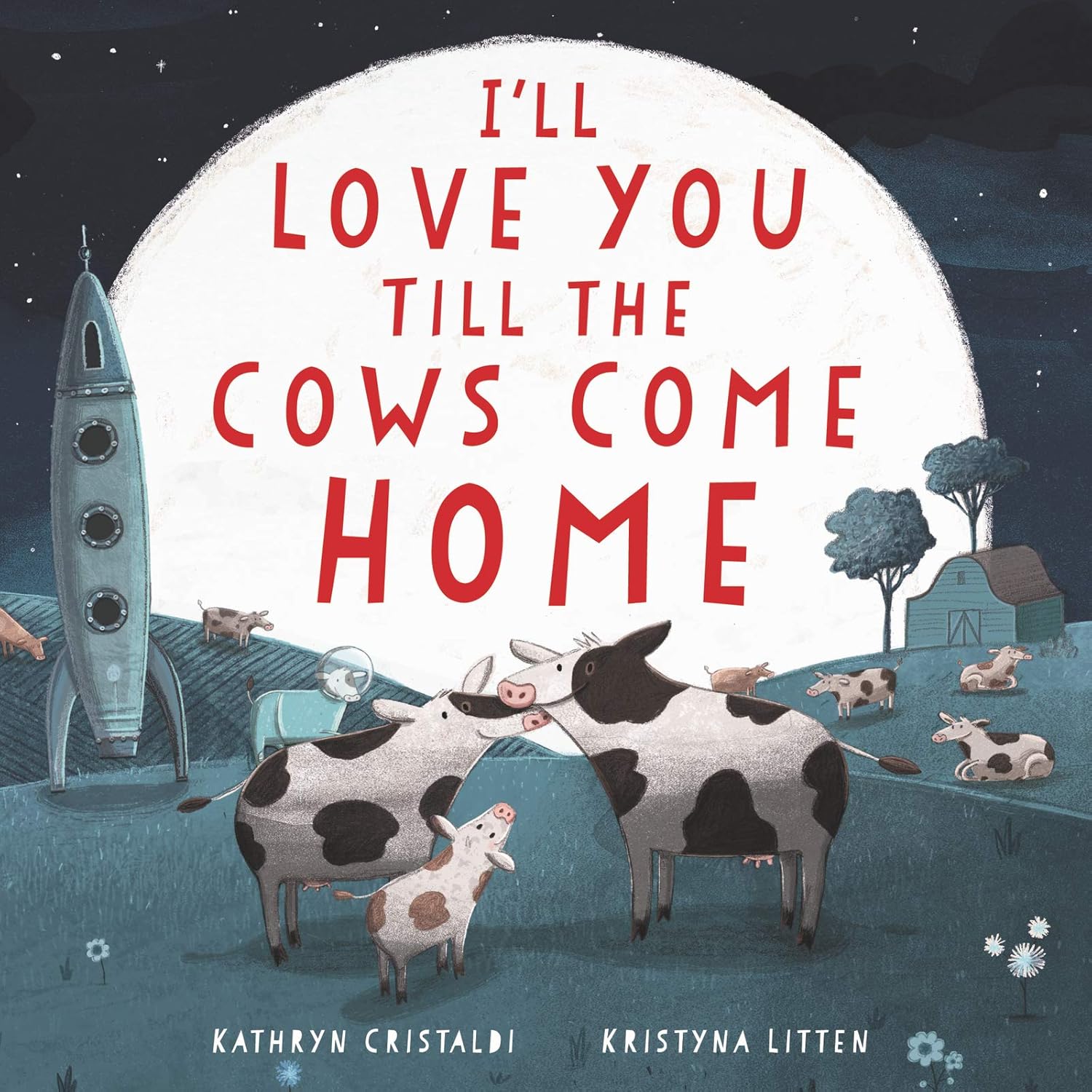 I'll Love You Till the Cows Come Home Board Book ? ? ? ? ?