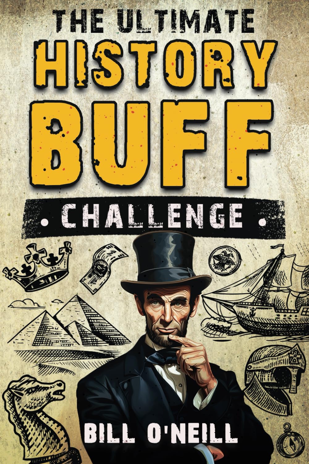 The Ultimate History Buff Challenge: Over 600 Quiz Questions for Curious History Lovers ? ? ? ? ?
