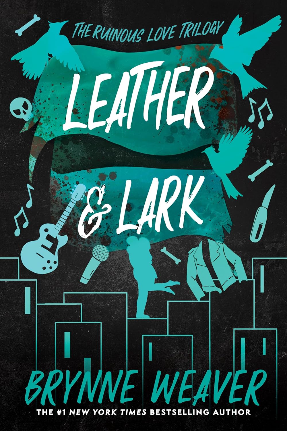 Leather & Lark: The Ruinous Love Trilogy (The Ruinous Love Trilogy, 2) ? ? ? ? ?