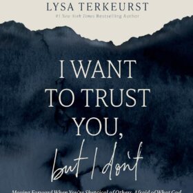 I Want to Trust You, but I Don't Bible Study Guide plus Streaming Video: Moving Forward When You?re Skeptical of Others, Afraid of What God Will Allow, and Doubtful of Your Own Discernment ?   ?   ?  ?   ?