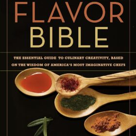 The Flavor Bible: The Essential Guide to Culinary Creativity, Based on the Wisdom of America's Most Imaginative Chefs ?   ?   ?  ?   ?