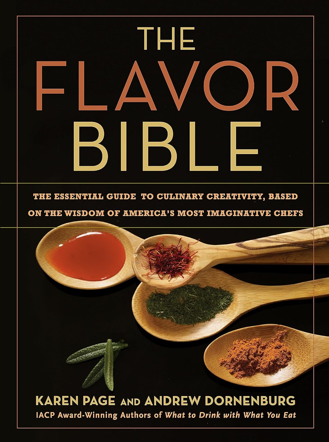 The Flavor Bible: The Essential Guide to Culinary Creativity, Based on the Wisdom of America's Most Imaginative Chefs ? ? ? ? ?