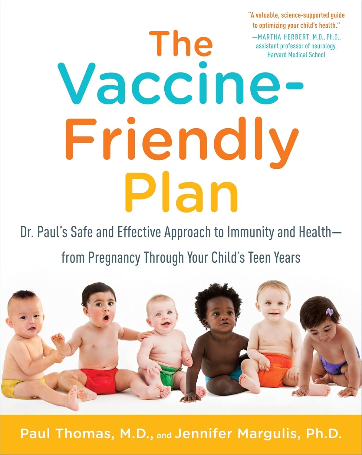 The Vaccine-Friendly Plan: Dr. Paul's Safe and Effective Approach to Immunity and Health-from Pregnancy Through Your Child's Teen Years ? ? ? ? ?