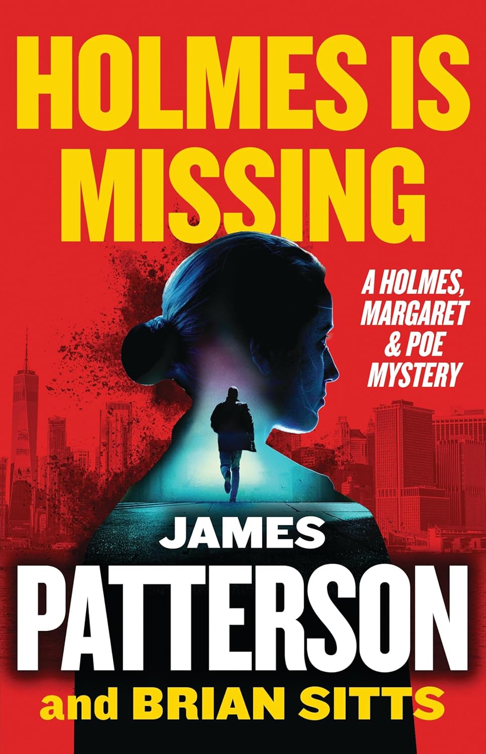 Holmes Is Missing: Patterson's Most-Requested Sequel Ever (Holmes, Margaret & Poe, 2) ? ? ? ? ?
