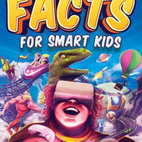 Super Interesting Facts For Smart Kids: 1272 Fun Facts About Science, Animals, Earth and Everything in Between ?   ?   ?  ?   ?