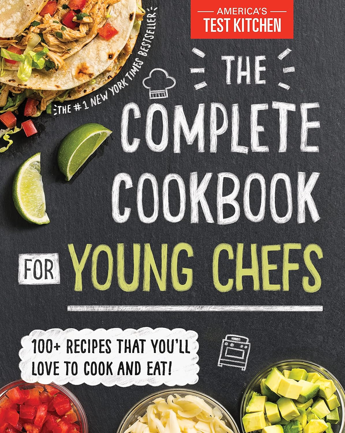 The Complete Cookbook for Young Chefs: 100+ Recipes that You'll Love to Cook and Eat ? ? ? ? ?