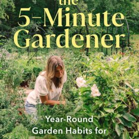 The 5-Minute Gardener: Year-Round Garden Habits for Busy People ?   ?   ?  ?   ?
