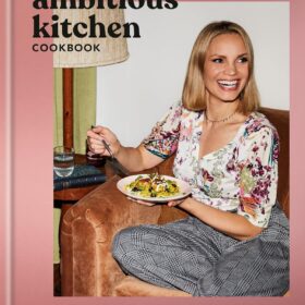 The Ambitious Kitchen Cookbook: 125 Ridiculously Good for You, Sometimes Indulgent, and Absolutely Never Boring Recipes for Every Meal of the Day ?   ?   ?  ?   ?