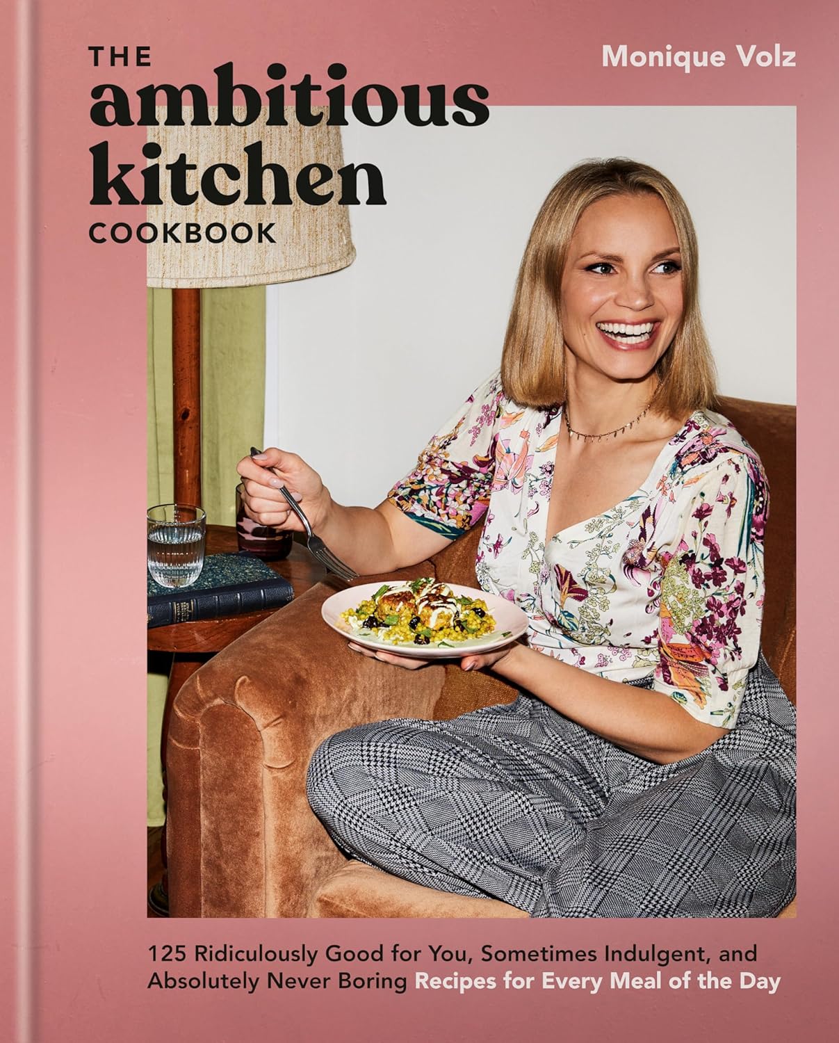 The Ambitious Kitchen Cookbook: 125 Ridiculously Good for You, Sometimes Indulgent, and Absolutely Never Boring Recipes for Every Meal of the Day ? ? ? ? ?