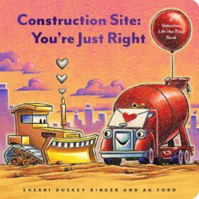 Construction Site: You're Just Right: A Valentine Lift-the-Flap Book (Goodnight, Goodnight, Construc) ?   ?   ?  ?   ?